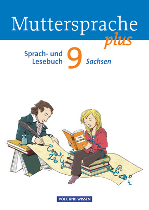 Muttersprache plus – Sachsen 2011 – 9. Schuljahr von Hopf,  Thomas, Kaiser,  Brita, Mattke,  Birgit, Michaelis,  Sylke, Mikota,  Jana, Oehme,  Viola, Pietzsch,  Gerda, Ploog,  Gitta-Bianca, Rahn,  Anka, Rieger,  Cordula, Scheuringer-Hillus,  Luzia, Schübel,  Adelbert, Schultes,  Ute, Schumacher,  Carola, Schwelgengräber,  Wiebke, Skibitzki,  Bernd, Tomaszek,  Viola