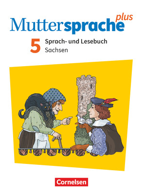 Muttersprache plus – Sachsen 2019 – 5. Schuljahr von Dreyer,  Heike, Glier,  Melanie, Israel,  Claudia, Kaiser,  Brita, Kruse,  Andrea, Masur,  Sylvia, Michaelis,  Sylke, Oehme,  Viola, Pietzsch,  Gerda, Ploog,  Gitta-Bianca, Rump,  Freya, Scheuringer-Hillus,  Luzia, Schmidt,  Birgit, Schmittke,  Birka, Tomaszek,  Viola, Walther,  Hannelore, Wilde,  Kerstin