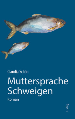 Muttersprache Schweigen von Schön,  Claudia