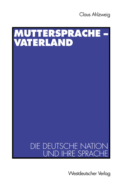 Muttersprache — Vaterland von Ahlzweig,  Klaus