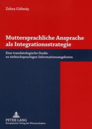 Muttersprachliche Ansprache als Integrationsstrategie von Gülmüs,  Zehra