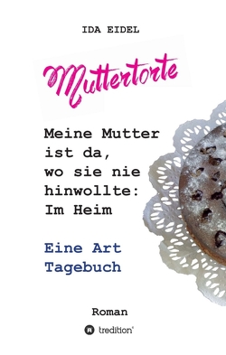 Muttertorte von Eidel,  Ida