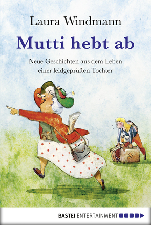 Mutti hebt ab von Windmann,  Laura