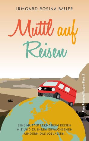 Muttl auf Reisen von Bauer,  Irmgard Rosina