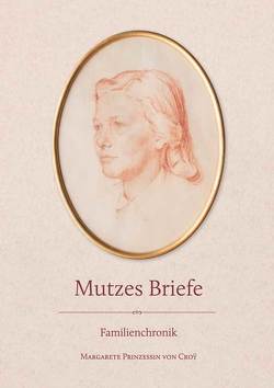 Mutzes Briefe von Prinzessin von Croÿ,  Margarete