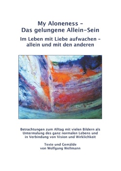 My Aloneness – Das gelungene Allein-Sein von Wellmann,  Wolfgang