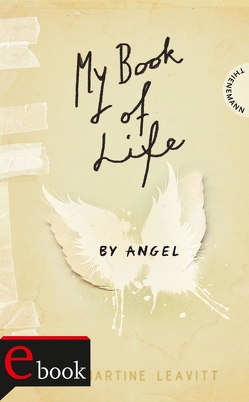 My Book of Life by Angel von Drechsler,  Clara, Hellmann,  Harald, Leavitt,  Martine, Schüler,  Kathrin