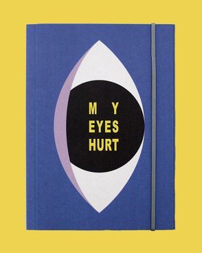 My eyes hurt von Bibileishvili,  Eka, Heym,  Michael, Hoffmann,  Bastian, Klinkenberg,  Lisa, Kunsthochschule für Medien,  Köln, Malz,  Henning Frederik, Marxt,  Lukas, Nissen,  Lena Ditte, Pfohl,  Heidi, Ramírez Pérez,  Benjamin, Sudermann,  Lia, Weber,  Nico Joana