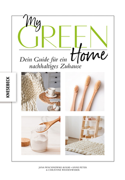 My Green Home von Peter,  Anne, Weidenweber,  Christine, Wischnewski-Kolbe,  Jana