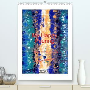 My Happy Pouring – Spass mit Acrylmalerei (Premium, hochwertiger DIN A2 Wandkalender 2020, Kunstdruck in Hochglanz) von Piotrowski,  Christiane