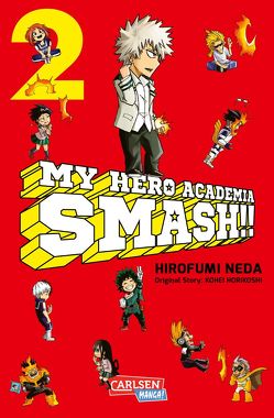 My Hero Academia Smash 2 von Bockel,  Antje, Horikoshi,  Kohei, Neda,  Hirofumi