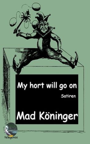 My hort will go on von Köninger,  Mad