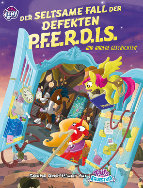 My little Pony – ToE: Der seltsame Fall der defekten PFERDIS von Anders,  Alexandra, Anders,  Lou, Barouh,  Zak, Caesar,  Jack, Hulmes,  Mark