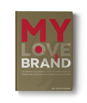 MY LOVE BRAND von Dr. Danne,  Silvia