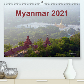 Myanmar 2021 (Premium, hochwertiger DIN A2 Wandkalender 2021, Kunstdruck in Hochglanz) von Dauerer,  Jörg