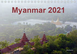 Myanmar 2021 (Tischkalender 2021 DIN A5 quer) von Dauerer,  Jörg