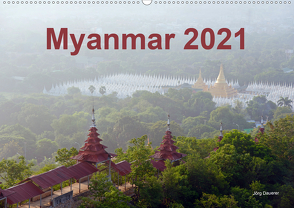 Myanmar 2021 (Wandkalender 2021 DIN A2 quer) von Dauerer,  Jörg