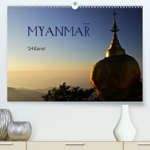 Myanmar – 24 Karat (Premium, hochwertiger DIN A2 Wandkalender 2021, Kunstdruck in Hochglanz) von boeTtchEr,  U