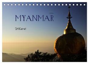 Myanmar – 24 Karat (Tischkalender 2024 DIN A5 quer), CALVENDO Monatskalender von boeTtchEr,  U