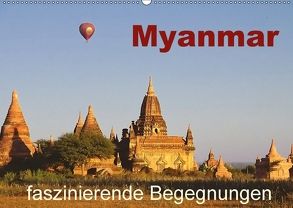 Myanmar – faszinierende Begegnungen (Wandkalender 2018 DIN A2 quer) von Dürr,  Brigitte