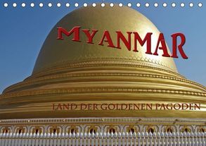 Myanmar – Land der goldenen Pagoden (Tischkalender 2018 DIN A5 quer) von Flori0