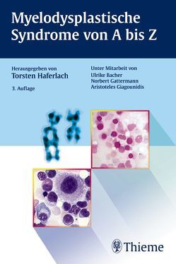 Myelodysplastische Syndrome von A bis Z von Bacher,  Vera Ulrike, Gattermann,  Norbert, Giagounidis,  Aristoteles, Haferlach,  Torsten