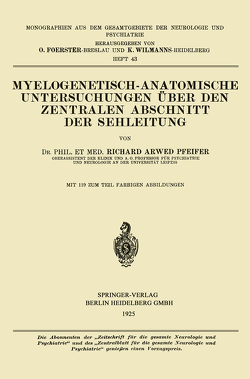 Myelogenetisch-Anatomische Untersuchungen über den Zentralen Abschnitt der Sehleitung von Pfeifer,  Richard Arwed