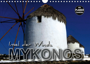 MYKONOS – Insel der Winde (Wandkalender 2021 DIN A4 quer) von Bleicher,  Renate