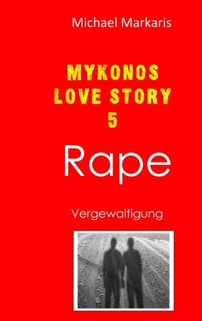 Mykonos Love Story 5 – Rape von Markaris,  Michael