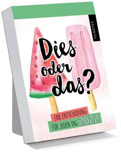 myNOTES Abreißkalender Dies oder Das? Eine Entscheidung für jeden Tag 2022