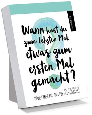 myNOTES Abreißkalender Wann hast du zum letzten Mal etwas zum ersten Mal gemacht? Deine Frage pro Tag für 2022