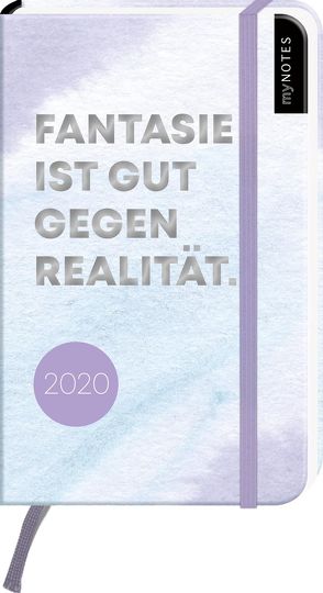 myNOTES Buchkalender Fantasie ist gut gegen Realität 2020 – der trendige Taschenkalender für alle Termine, Pläne und Ideen