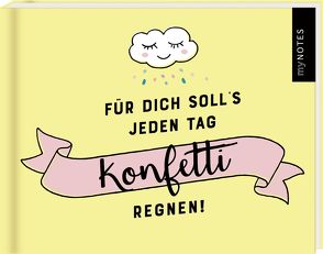 myNOTES Für dich soll‘s jeden Tag Konfetti regnen! von Enders,  Marielle