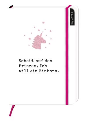 myNOTES Notizbuch A5: Scheiß auf den Prinzen. Ich will ein Einhorn.