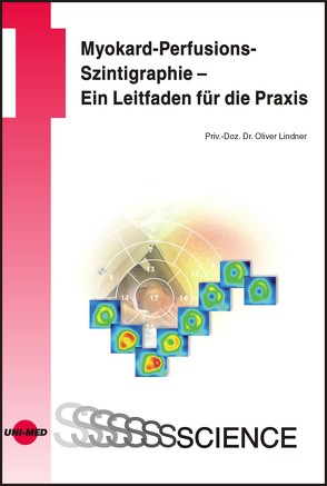 Myokard-Perfusions-Szintigraphie – Ein Leitfaden für die Praxis von Lindner,  Oliver