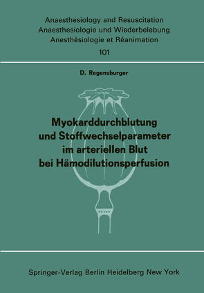 Myokarddurchblutung und Stoffwechselparameter im arteriellen Blut bei Hämodilutionsperfusion von Regensburger,  D.