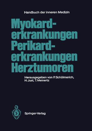 Myokarderkrankungen Perikarderkrankungen Herztumoren von Just,  H., Just,  Hansjörg, Kaindl,  F., Kasper,  W., Kochsiek,  K., Kuhn,  H., Maisch,  B., Meinertz,  T., Meinertz,  Thomas, Ruser,  H.R., Schanzenbächer,  P., Schölmerich,  P., Schölmerich,  Paul, Scholz,  H, Slanina,  J., Theile,  U., Zilcher,  H.