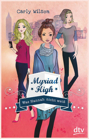 Myriad High – Was Hannah nicht weiß von Wilson,  Carly