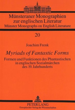 Myriads of Fantastic Forms von Frenk,  Joachim