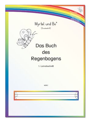 „Myrtel und Bo “ – Das Buch des Regenbogens – Klasse 2 – Lernabschnitt 1 – Druckschrift