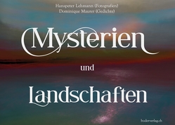 Mysterien und Landschaften von Lehmann,  Hanspeter, Maurer,  Dominique