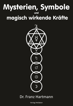 Mysterien, Symbole und magisch wirkende Kräfte von Hartmann,  Franz