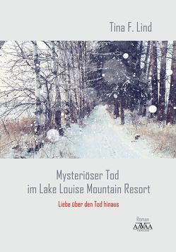 Mysteriöser Tod im Lake Louise Mountain Resort – Großdruck von Lind,  Tina F.