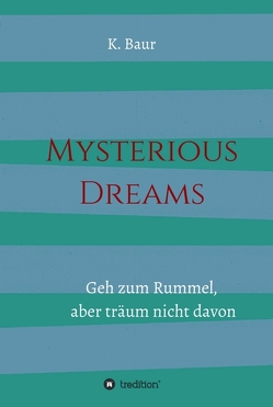 Mysterious Dreams von Baur,  K.