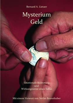 Mysterium Geld von Lietaer,  Bernard