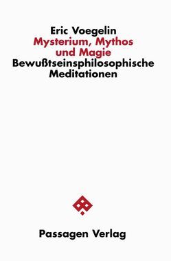 Mysterium, Mythos und Magie von Opitz,  Peter, Voegelin,  Eric, Winkler,  Nils