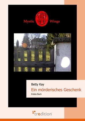 Mystic Wings – Ein mörderisches Geschenk von Kay,  Betty