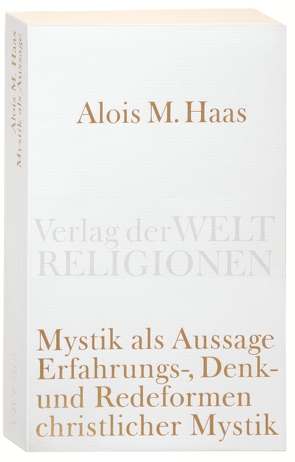 Mystik als Aussage von Haas,  Alois Maria