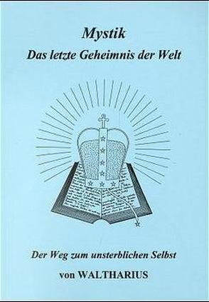 Mystik – Das letzte Geheimnis der Welt von Waltharius