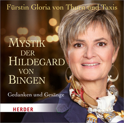 Mystik der Hildegard von Bingen von Thurn und Taxis,  Gloria von